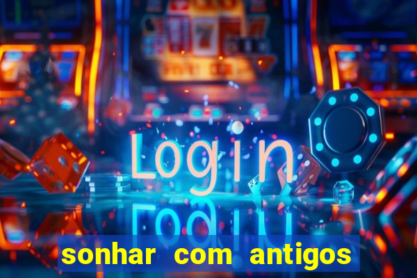 sonhar com antigos colegas de trabalho